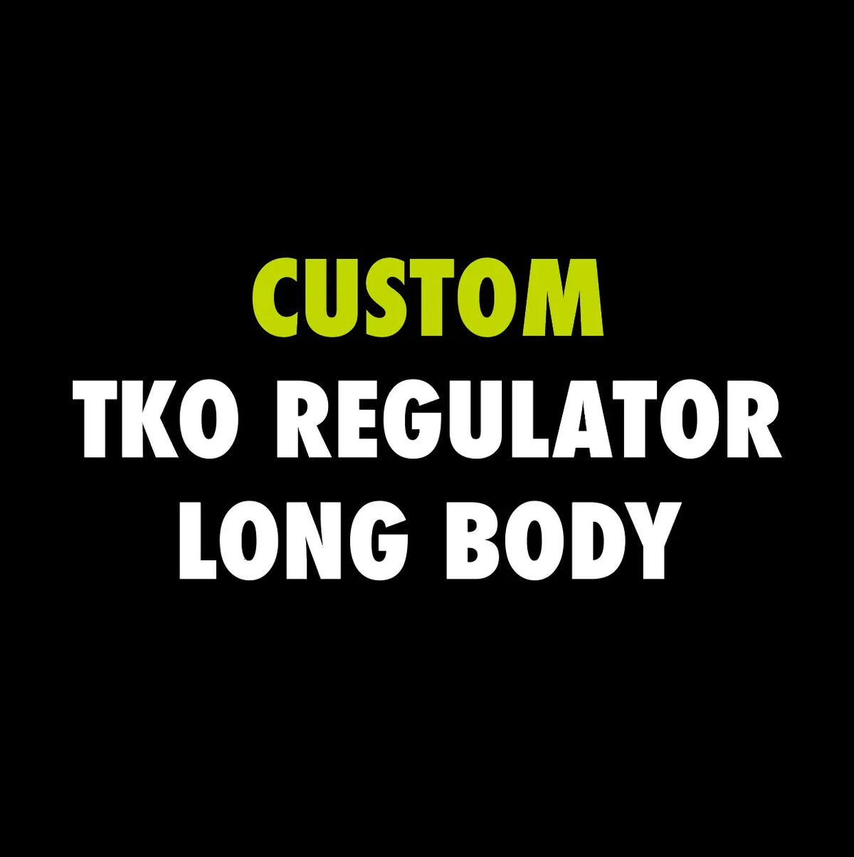 CUSTOM POWERHOUSE TKO REGULATOR Powerhouse