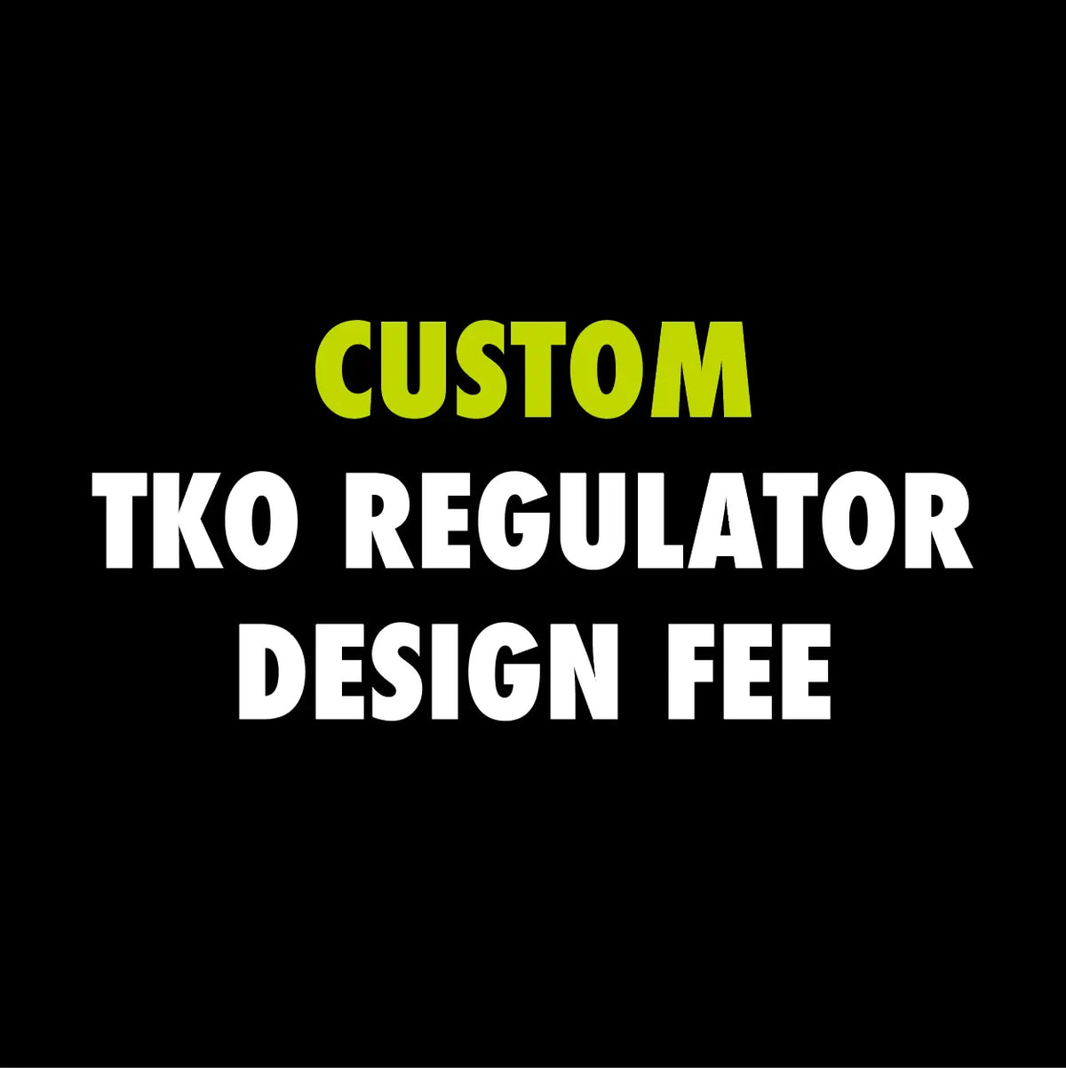 CUSTOM POWERHOUSE TKO REGULATOR Powerhouse